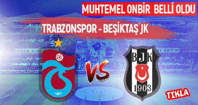 Trabzonspor'un muhtemel onbiri belli oldu