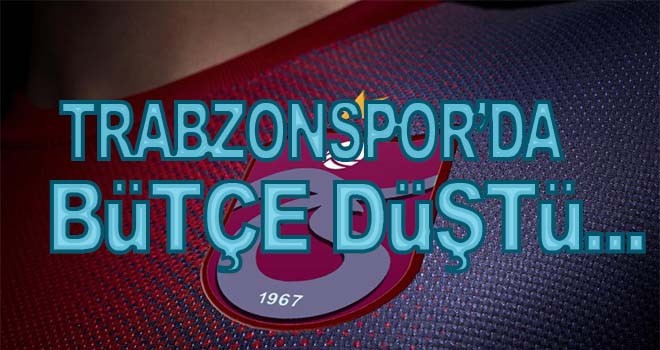 Trabzonspor'da bütçe düştü arttı