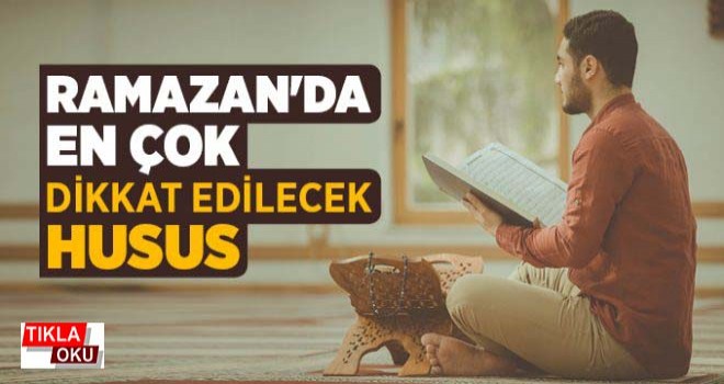 Ramazan'da En Çok Dikkat Edilecek Husus