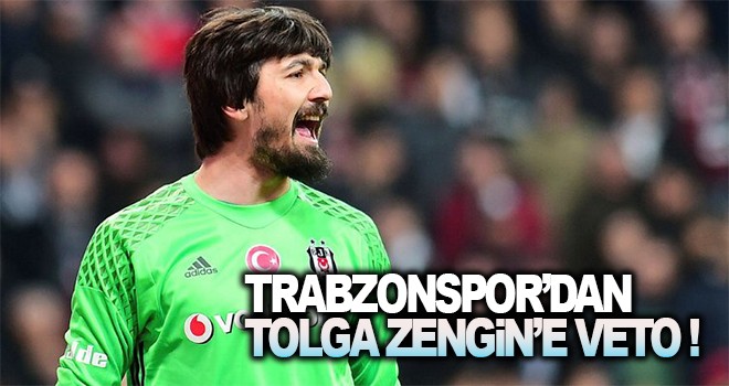 Trabzonspor'dan Tolga Zengin'e veto !