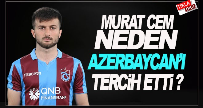 Murat Cem neden Azerbaycan'ı tercih etti?