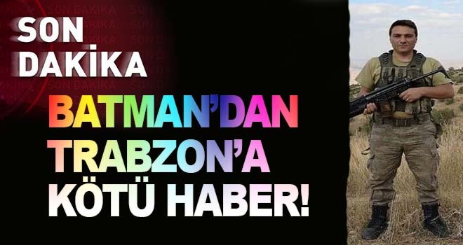 Batman'dan Trabzon'a kötü haber!