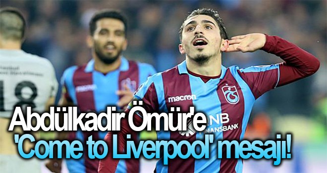 Liverpool taraftarlarından Abdülkadir Ömür'e davet!