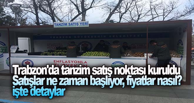 Trabzon'da tanzim satış noktası kuruldu