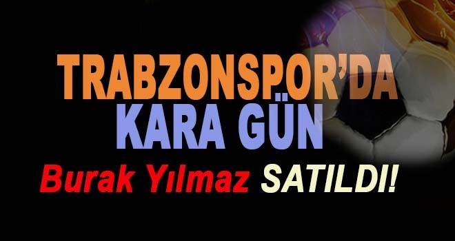 Trabzonspor'da Kara gün!