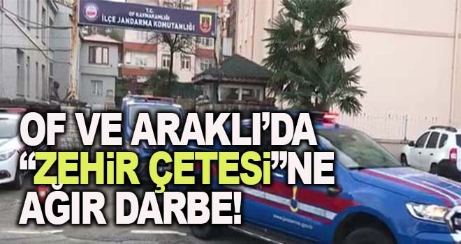 Trabzon'da "Zehir Çetesi"ne Ağır Darbe!