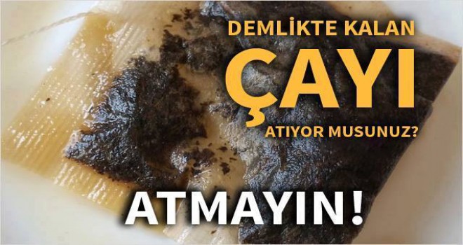 Demlikte kalan çayın faydaları saymakla bitmiyor!