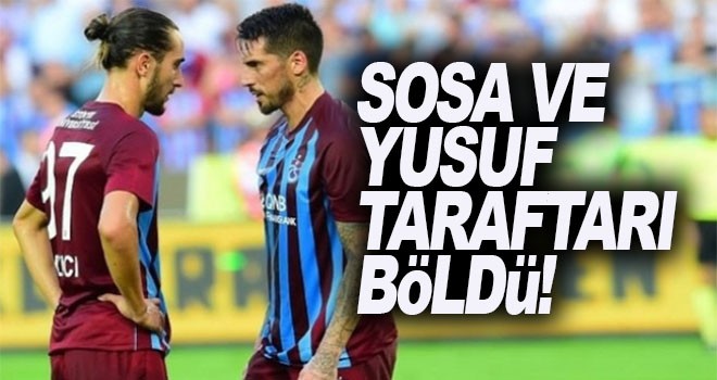 Sosa ve Yusuf Yazıcı Taraftarı Böldü!