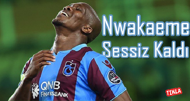 Anthony Nwakaeme sessiz kaldı