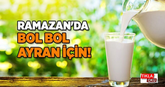 Ramazan’da bol bol ayran için