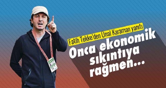 Fatih Tekke'den Ünal Karaman yanıtı