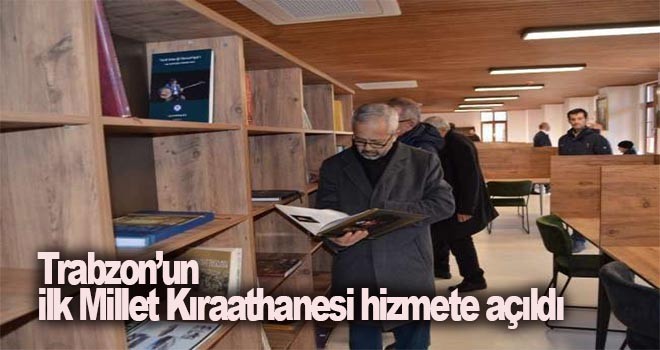 Trabzon’un ilk Millet Kıraathanesi hizmete açıldı