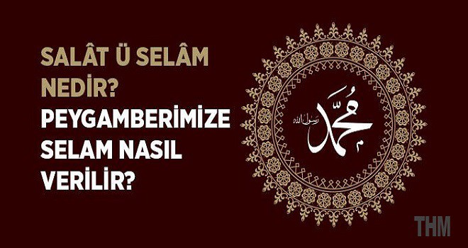 Peygamber efendimize salat ve selam