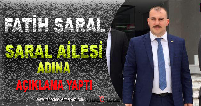 Fatih Saral, Saral Ailesi Adına Açıklama