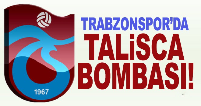 Trabzonspor'da Talisca Bombası!