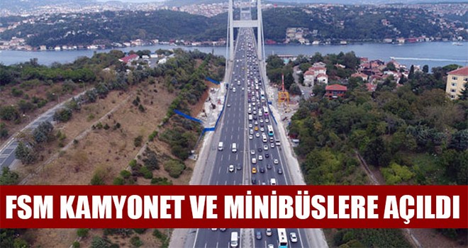 FSM kamyonet ve minibüslere açıldı