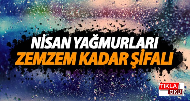 Nisan Yağmuru ile gelen şifalı