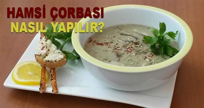 Hamsi Çorbası Nasıl Yapılır