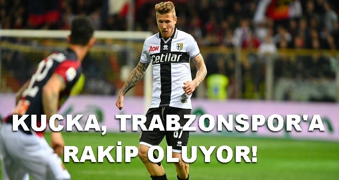 Kucka, Trabzonspor'a rakip oluyor!