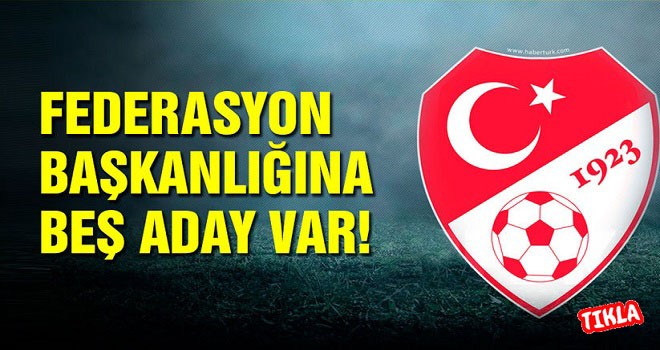 Türkiye Futbol Federasyonu başkan adaylarını açıkladı!